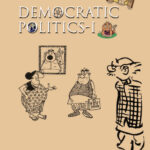 CLASS 9 NCERT DEMOCRTIC POLITICS