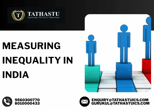 Measuring Inequality in India